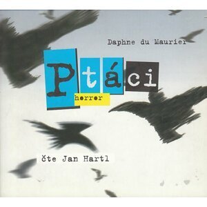 Ptáci (horror) (čte Hartl J.) - CD - Daphne du Maurier; Jan Hartl