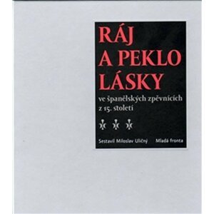 Ráj a peklo lásky ve španělských zpěvnících z 15. - Miloslav Uličný