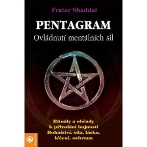 Pentagram - tajemství rituálu - Frater Shaddai