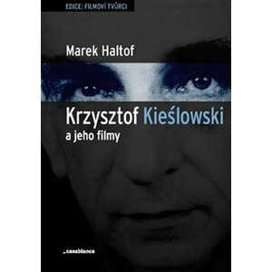 Krzysztof Kieslowski a jeho filmy - Marek Haltof