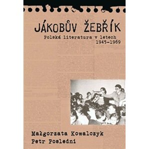 Jákobův žebřik - Polská literatura v letech 1945 - 1969 - Malgorzata Kowalczyk