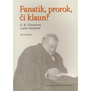 Fanatik, prorok, či klaun? - Jan Lukavec