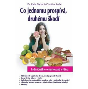 Co jednomu prospívá, druhému škodí - Karin Stalzer