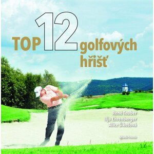 Top 12 golfových hřišť ČR - Ilja Ehrenberger