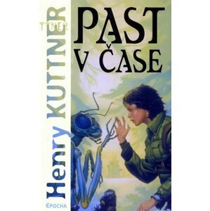 Past v čase - Henry Kuttner