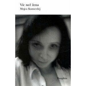 Víc než žena - Mojca Kumerdej