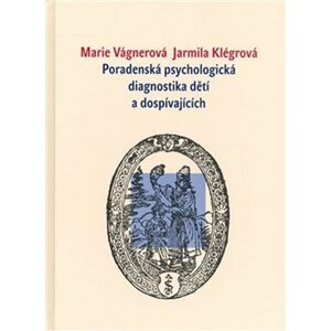 Poradenská psychologická diagnostika dětí a dospívajících - Marie Vágnerová