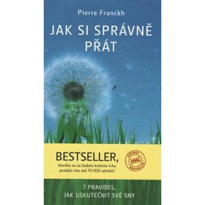 ANAG Jak si správně přát – 7 pravidel, jak uskutečnit své sny - Pierre Franckh