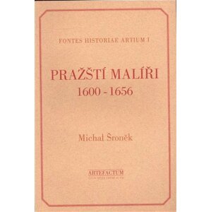 Pražští malíři 1600-1656 - Michal Šroněk