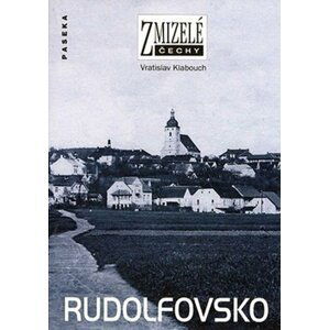 Zmizelé Čechy - Rudolfovsko - Vratislav Klabouch