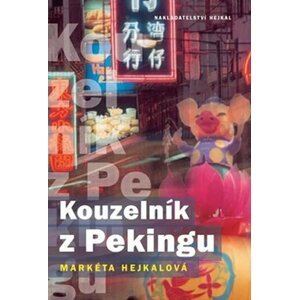 Kouzelník z Pekingu - Markéta Hejkalová