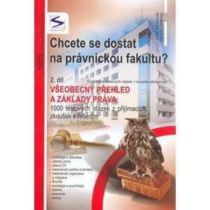 Chcete se dostat na právnickou fakultu? 2. díl - Všeobecný přehled a základy práva - Pavel Kotlán