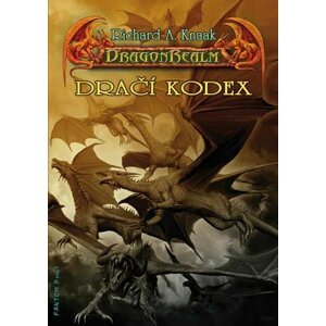 DragonRealm 7 - Dračí kodex - Richard A. Knaak