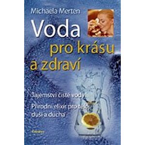 Voda pro krásu a zdraví - Michaela Merten