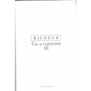 Čas a vyprávění III. - Paul Ricoeur