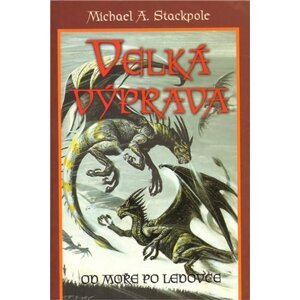 Velká výprava - 2. Od moře po ledovce - Michael A. Stackpole