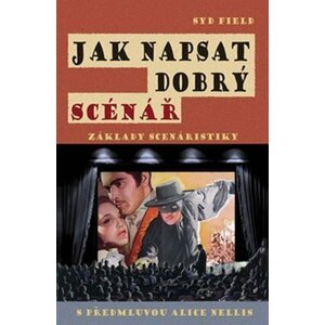 Jak napsat dobrý scénář - Základy scenáristiky - Syd Field