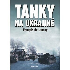 Tanky na Ukrajině - Francois Lannoy
