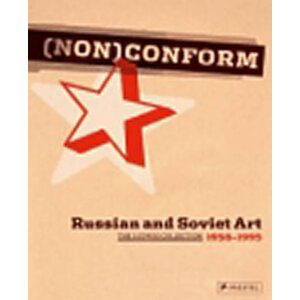 (NON)Conform: Russian and Soviet Art 1958-1995 - Barbara Thiemann