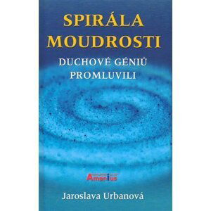 Spirála moudrosti (kniha) - Jaroslava Urbanová