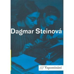 Vzpomínání - Dagmar Friedová-Steinová