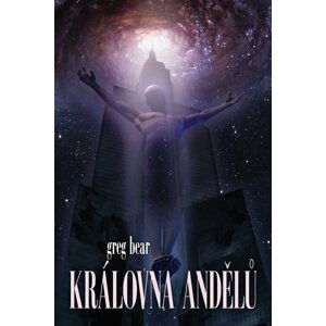 Královna andělů - Greg Bear