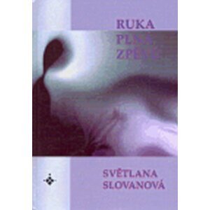 Ruka plná zpěvů - Světlana Slovanová