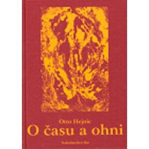 O času a ohni - Otto Hejnic