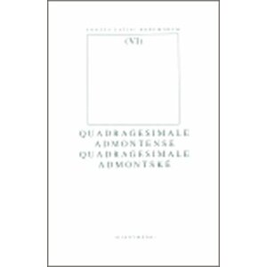 Quadragesimale Admontense/ Quadragesimale Admontské