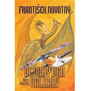 Dlouhý den Valhaly  - Meče a prsten - František Novotný