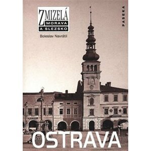 Zmizelá Morava - Ostrava - Boleslav Navrátil