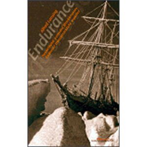 Endurance - Neuvěřitelné putování Shackeltonovy Královské Transantarktické expedice - Alfred Lansing