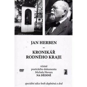 Kronikář rodného kraje včetně poetického dokumentu Michala Huvara Na dědině - Jan Herben