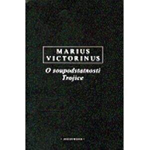 O soupodstatnosti Trojice - Marius Victorinus