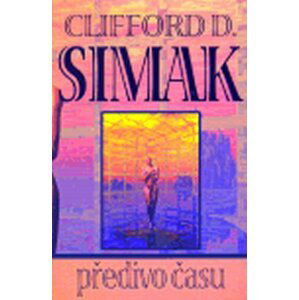 Předivo času - Clifford D. Simak