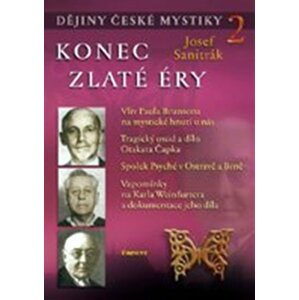 Konec zlaté éry - Dějiny české mystiky 2 - Josef Sanitrák