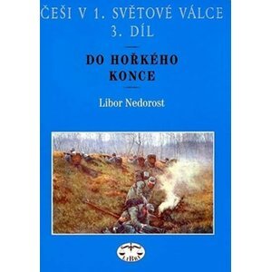 Češi v 1. světové válce, 3. díl - Libor Nedorost