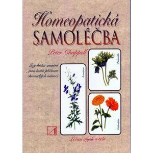 Homeopatická samoléčba: Léčení mysli a těla - Peter Chappel