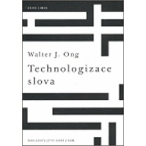 Technologizace slova - Walter Jackson Ong