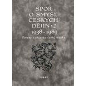 Spor o smysl českých dějin 2, 1938-1989 - Miloš Havelka