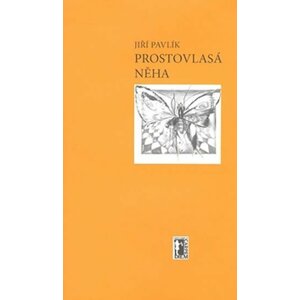 Prostovlasá něha - Jiří Pavlík