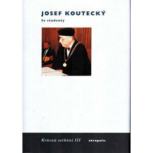 Se studenty - Krásná setkání III. - Josef Koutecký