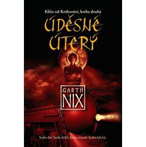 Klíče od Království 2 - Úděsné Úterý - Garth Nix