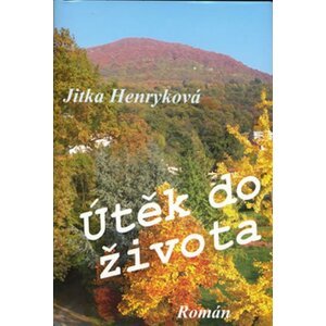 Útěk do života - Jitka Henryková