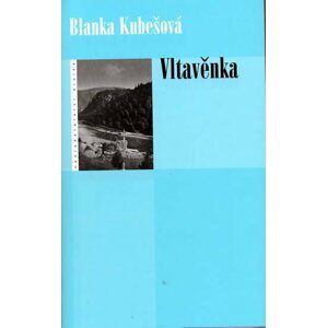 Vltavěnka - Blanka Kubešová