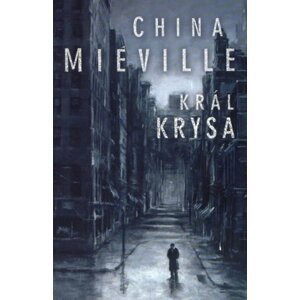 Král Krysa - China Miéville