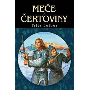 Meče a čertoviny - Fritz Leiber