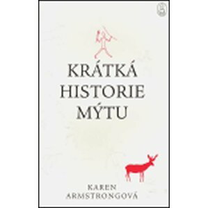 Krátká historie mýtu - Karen Armstrong