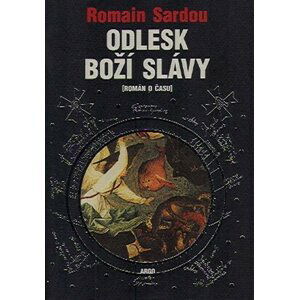 Odlesk boží slávy - Romain Sardou