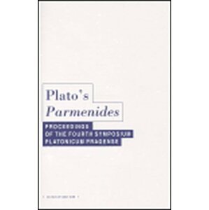 Plato´s Parmenides: Proceedings of the Fourth Symposium Platonicum Pragense - autorů kolektiv